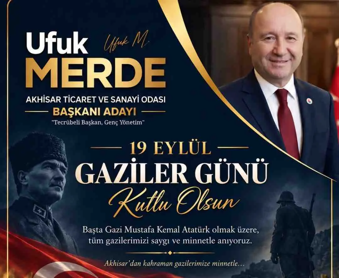Akhisar TSO Başkan adayı Ufuk Merde Gaziler Günü'nü kutladı